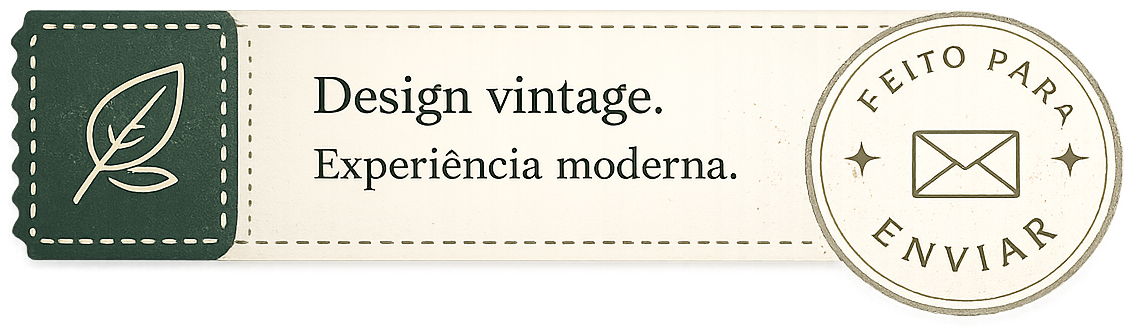 Selo Design vintage, experiência moderna — feito para enviar